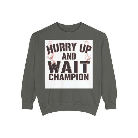 Hurry Up and Wait Sweatshirt — Vintage Camp Champion Crewneck