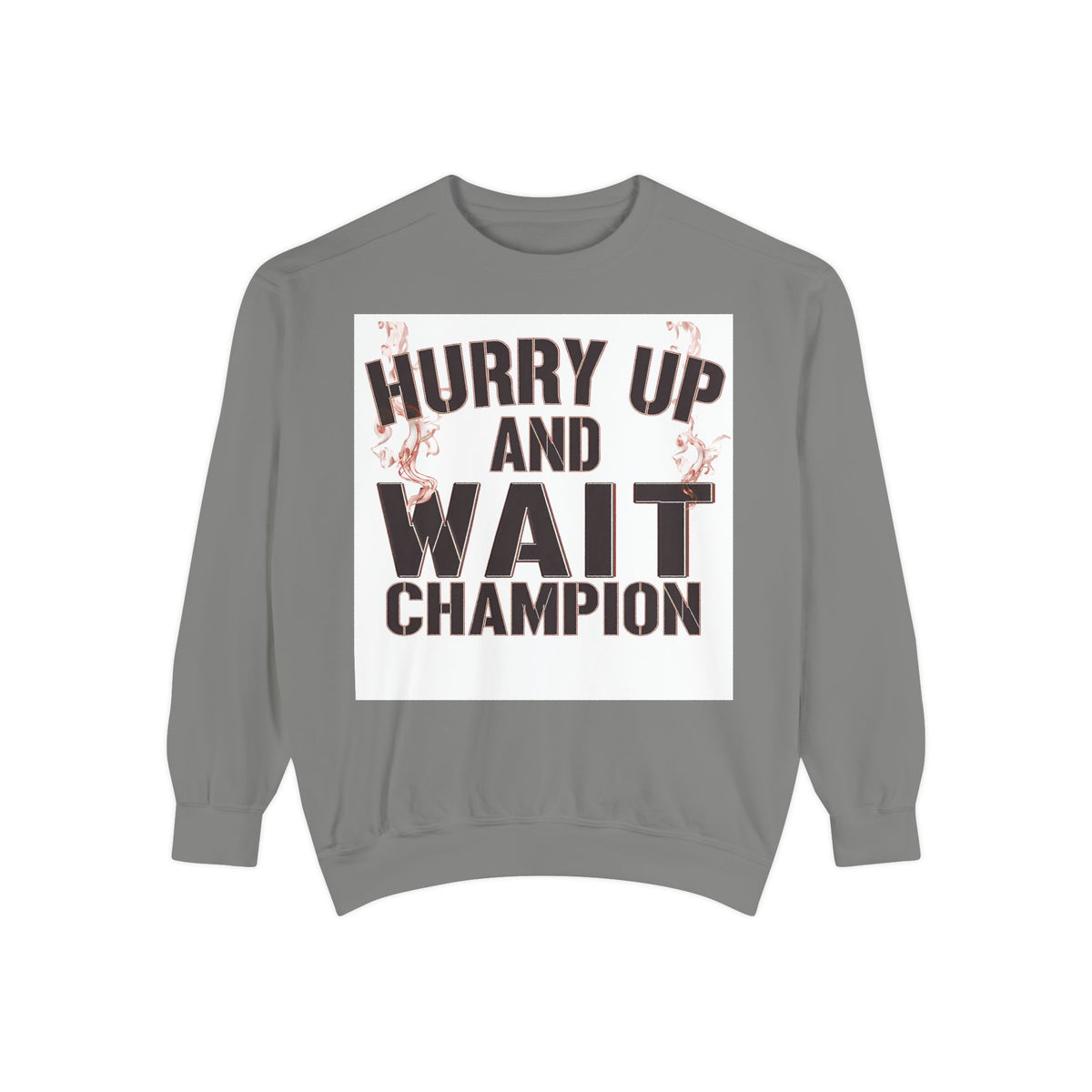 Hurry Up and Wait Sweatshirt — Vintage Camp Champion Crewneck
